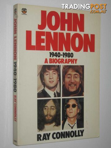 John Lennon 1940-1980: A Biography  - Connolly Ray - 1981