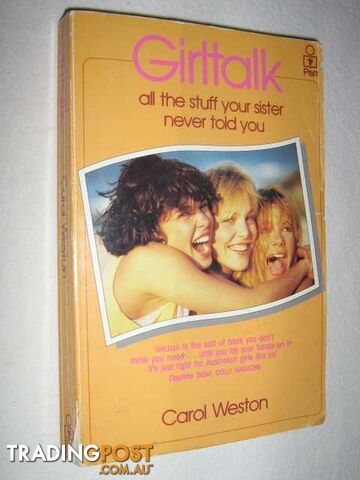 Girltalk : All the Stuff Your Sister Never Told You  - Weston Carol & Taylor, Sarah & Read, Lorna & Ecksersley, Jill - 1987