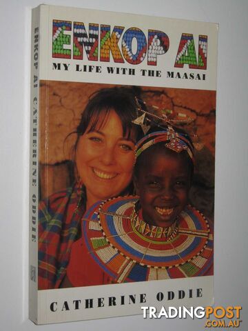Enkop Ai: My Life with the Maasai - Oddie Catherine - 1994