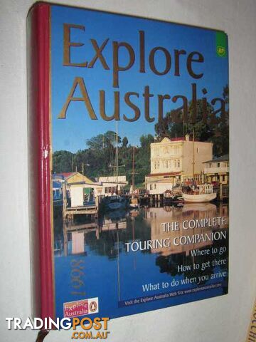 Explore Australia 1998 : The Complete Touring Companion  - Author Not Stated - 1998