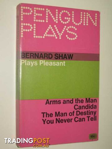 Plays Pleasant : Arms and the Man / Candida / The Man of Destiny / You Never Can Tell  - Shaw Bernard - 1966