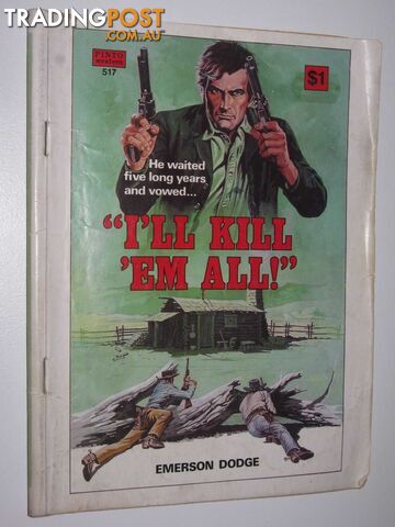 I'll Kill 'em All! - Pinto Western Series #517 - Dodge Emerson - No date