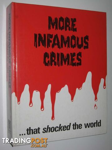 More Infamous Crimes That Shocked the World  - Author Not Stated - 1990
