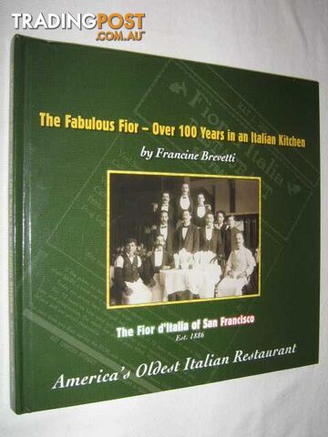 The Fabulous Fior : Over 100 Years in an Italian Kitchen  - Brevetti Francine - 2004