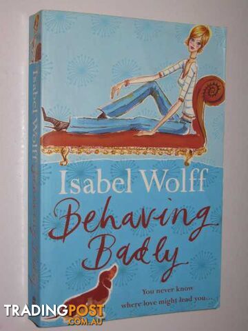 Behaving Badly - Wolff Isabel - 2003