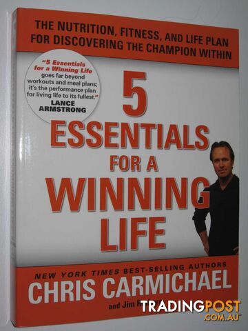 5 Essentials for a Winning Life : The Nutrition, Fitness, and Life Plan for Discovering the Champion Within  - Carmichael Chris & Rutberg, Jim - 2008
