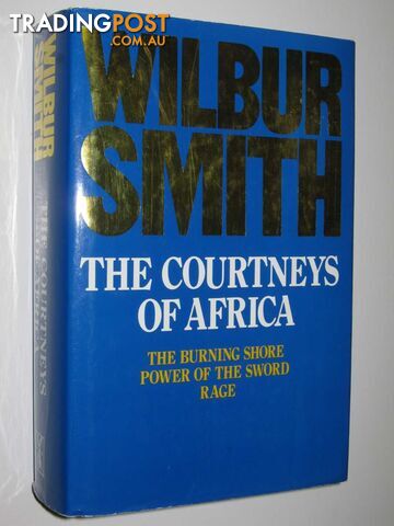 The Courtneys of Africa : The Burning Shore + Power of the Sword + Rage - Smith...