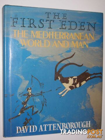 The First Eden : The Mediterranean World and Man  - Attenborough David - 1987