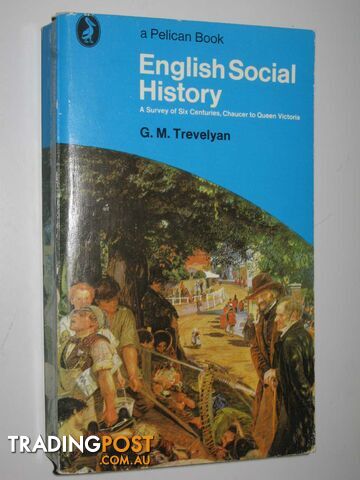 English Social History : A survey of Six Centuries, Chaucer to Queen Victoria  - Trevelyan G. M. - 1974