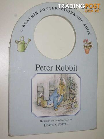 Peter Rabbit - A Beatrix Potter Doorknob Book Series - Potter Beatrix - 1999