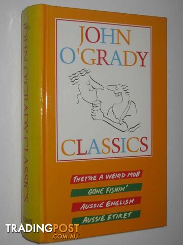 John O'Grady Classics - They're a Weird Mob, Gone Fishin', Aussie English &...
