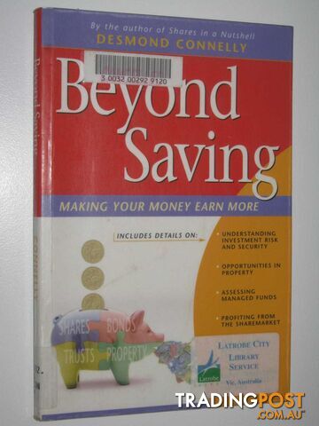 Beyond Saving : Making Your Money Earn More  - Connelly Desmond - 2001