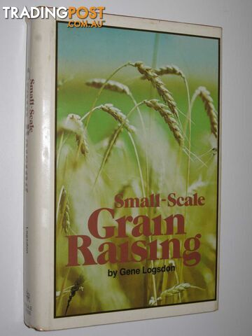 Small-Scale Grain Raising  - Logsdon Gene - 1977