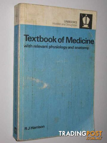 Textbook of Medicine with Relevant Physiology and Anatomy  - Harrison R. J. - 1977