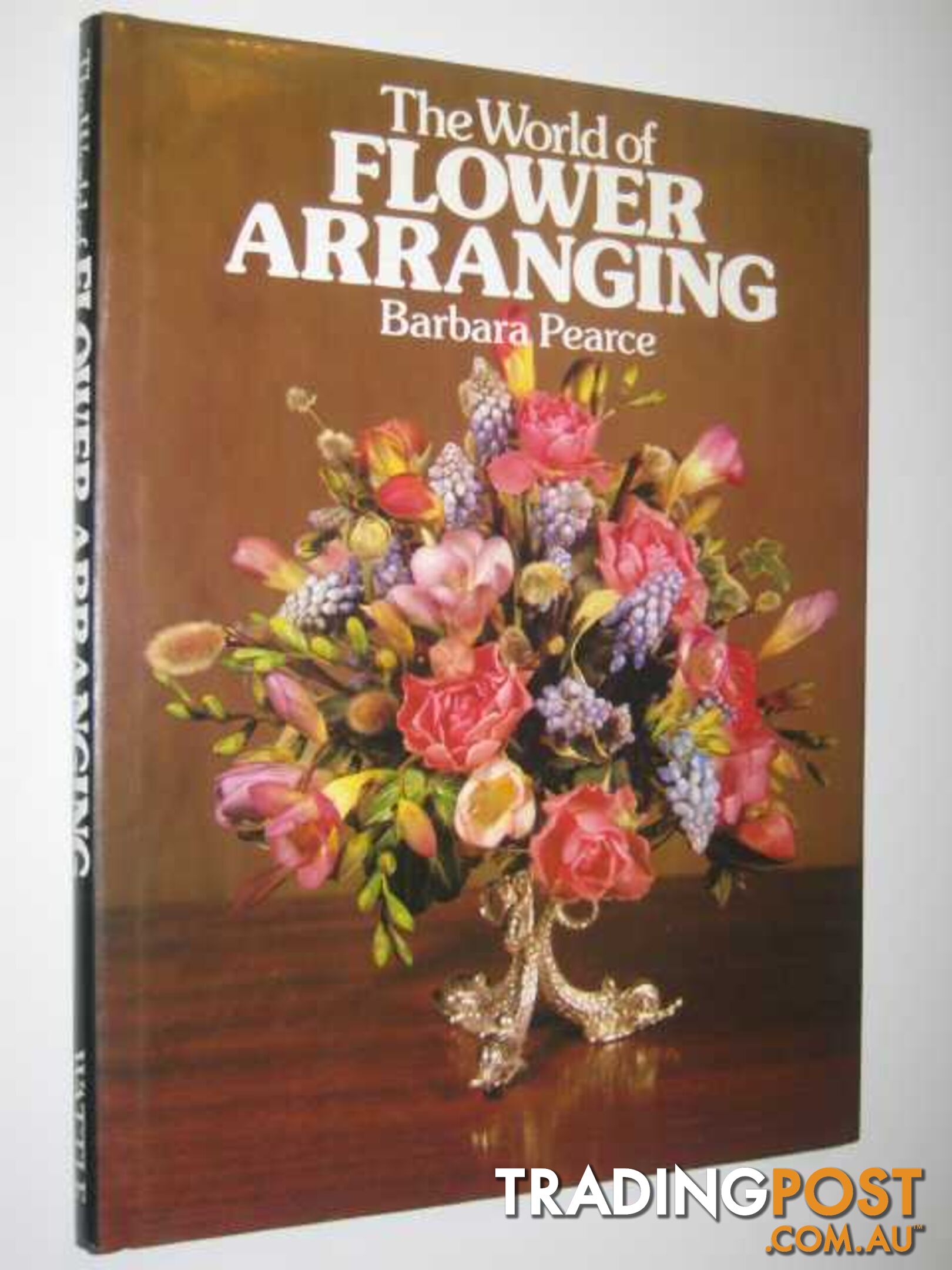 The World Of Flower Arranging  - Pearce Barbara - 1983