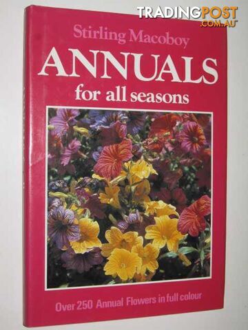 Annuals For All Seasons  - Macoboy Stirling - 1986