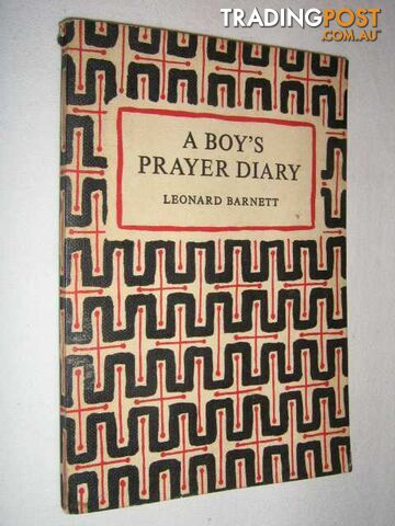 A Boy's Prayer Diary  - Barnett Leonard - 1961