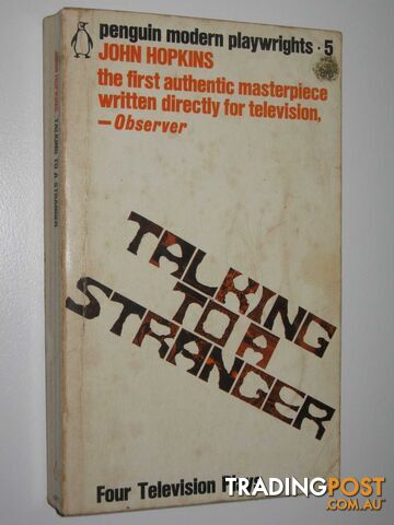 Talking to a Stranger : Four Television Plays  - Hopkins John - 1967