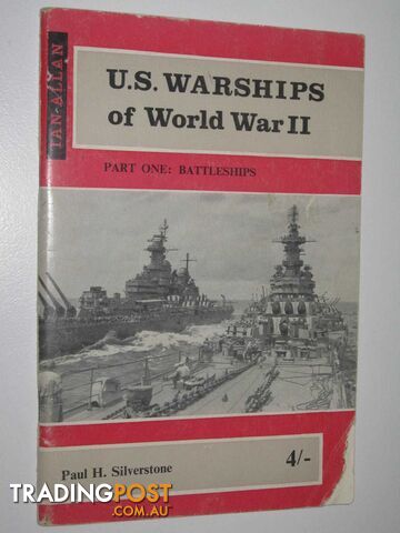 US Warships of World War II Part One - Battleships, Battlecruisers and Aircraft Carriers  - Silverstone Paul H. - 1963