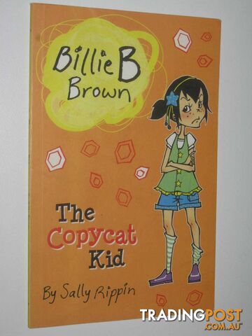 The Copycat Kid - Billie B Brown Series  - Rippin sally - 2012