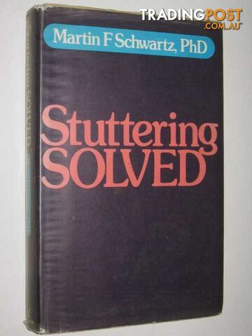 Stuttering Solved  - Schwartz Martin - 1976