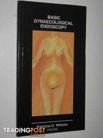 Basic Gynaecological Endoscopy  - Wilson Patricia - 1998