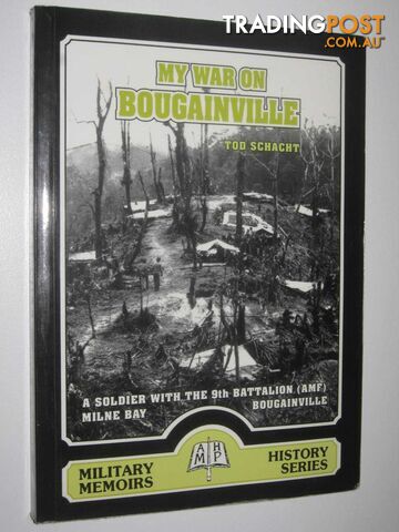 My War on Bougainville : War Under the Southern Cross  - Schacht Tod - 1999