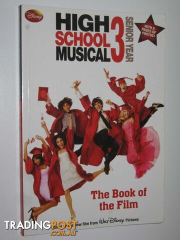 High School Musical 3 : Senior Year (The Book of the Film) - Grace N. B. - 2008