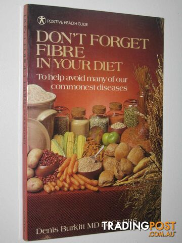 Don't Forget Fibre In Your Diet  - Burkitt Denis - 1979