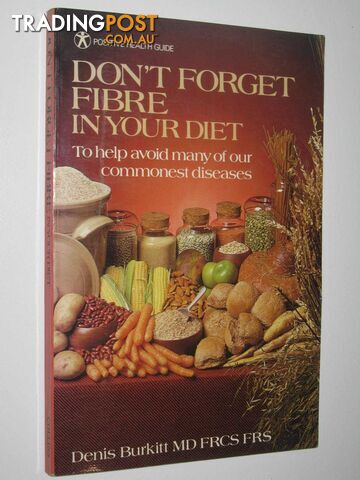 Don't Forget Fibre In Your Diet  - Burkitt Denis - 1979