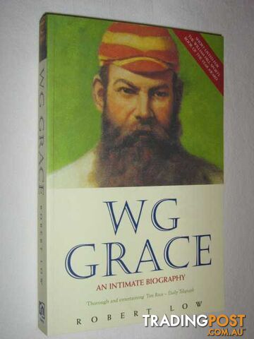 WG Grace : An Intimate Biography  - Low Robert - 2004