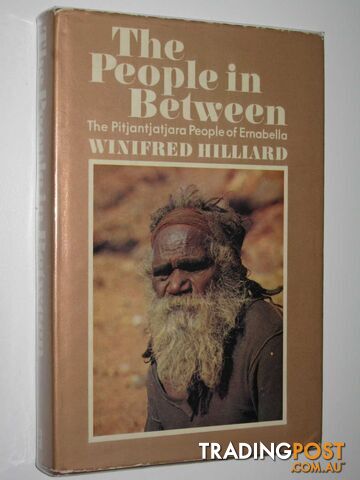 The People in Between : The Pitjantjatjara People of Ernabella  - Hillard Winifred - 1968