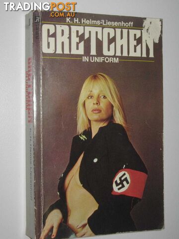 Gretchen in Uniform - Helms-Liesenhoff K. H. - 1974