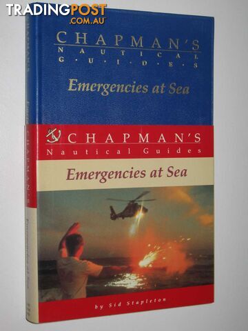 Emergencies at Sea - Chapman's Nautical Guides Series  - Stapleton Sid - 1991