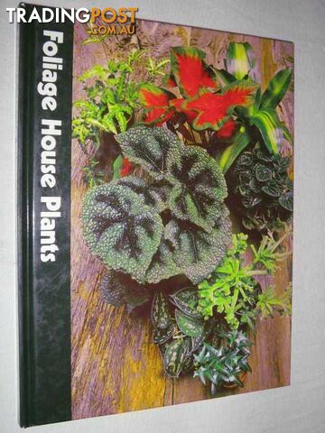 Foliage House Plants  - Crockett James Underwood - 1984