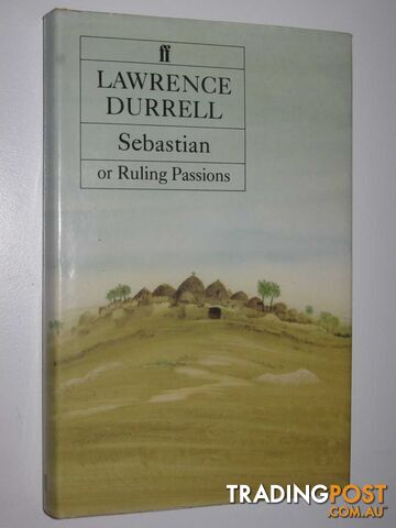 Sebastian, or Ruling Passions - Durrell Lawrence - 1983