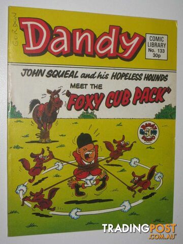 JohnSqueal and Hopeless Hounds Meet the Foxy Cub Pack - Dandy Comic Library #133  - Author Not Stated - 1988