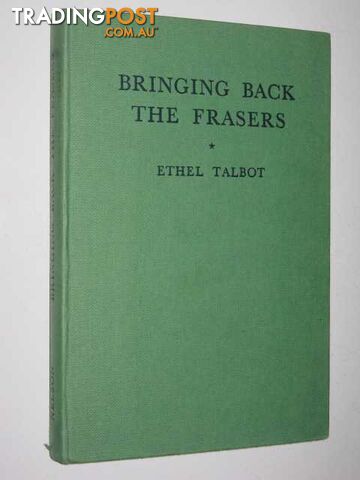Bringing Back the Frasers and Other Stories  - Talbot Ethel - 1956