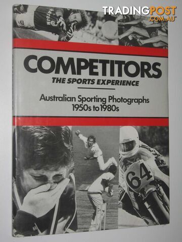 Competitors: The Sports Experience : Australian Sporting Photographs 1950s to 1980s  - O'Keefe Daniel & Atkinson, Ann - 1980