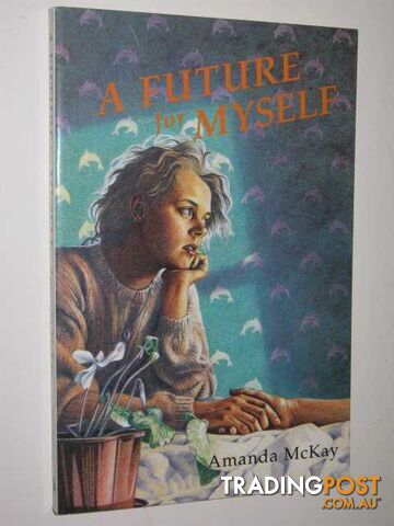 A Future for Myself  - McKay Amanda - 1993