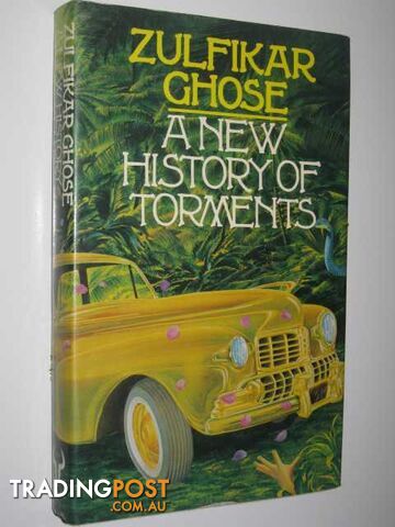A New History of Torments - Ghose Zulfikar - 1982