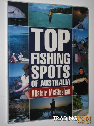 Top Fishing Spots of Australia  - McGlashan Alistair - 2004