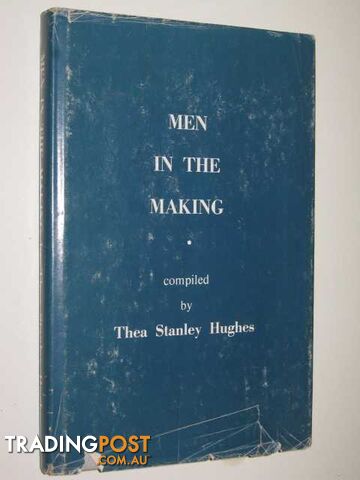 Men in the Making - Hughes Thea Stanley - 1973