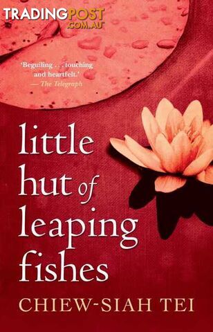 Little Hut of Leaping Fishes  - Tei Chiew-Siah - 2008