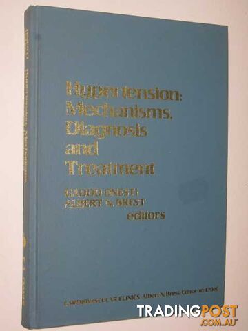 Hypertension : Mechanisms, Diagnosis And Treatment  - Onesti Gaddo & Brest, Albert - 1978