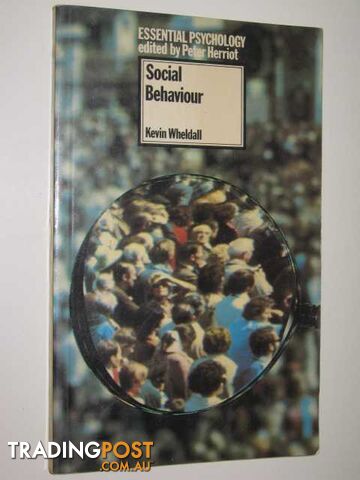 Social Behaviour : Key Problems and Social Relevance  - Wheldall Kevin - 1975