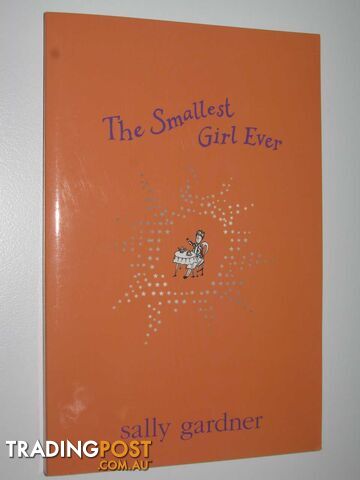 The Smallest Girl Ever - Magical Children Series #2 - Gardner Sally - 2002