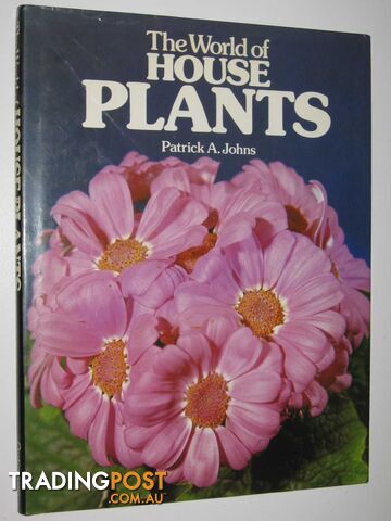The World of House Plants  - Johns Patrick A. - 1983