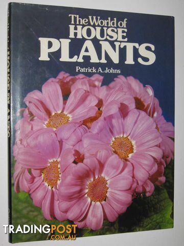 The World of House Plants  - Johns Patrick A. - 1983