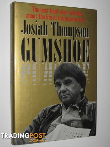 Gumshoe : Reflections in a Private Eye  - Thompson Josiah - 1989